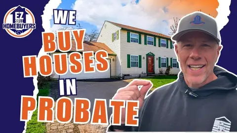 EZ Sell Homebuyers: House Stuck in Probate?